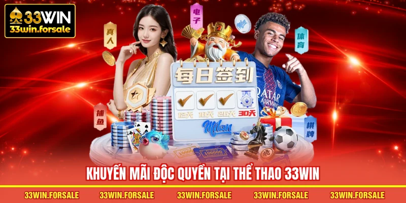 Khuyến mãi độc quyền tại Thể thao 33WIN