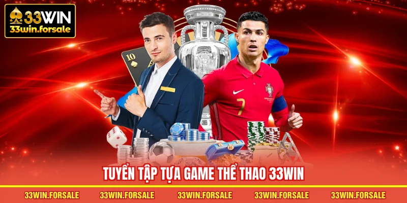 Tuyển tập tựa game Thể thao 33WIN